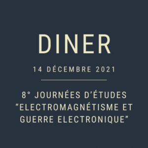 Diner 14 décembre – 8° Journées d’études “Electromagnétisme et Guerre Electronique”